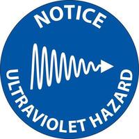 Notice Ultraviolet Light Hazard Label On White Background vector