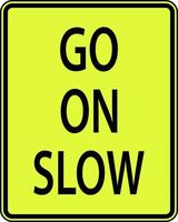 Go On Slow Sign On White Background vector