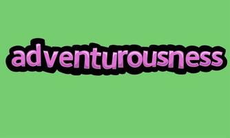 ADVENTUROUSNESS writing vector design on a green background