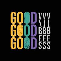 Good vibes typography slogan for print t shirt design vector