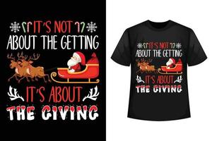It's not about the getting, It's about the giving - Christmas t-shirt design template vector