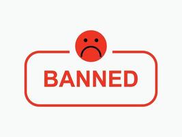 Red sad smiley banned. Deleting user from social network account warning about blocking online content restricting information web channel banning use negative vector materials on internet.