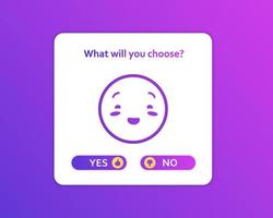 What will you choose. Quick wits test with smiling emoticon test exam with yes or no answer choice. vector