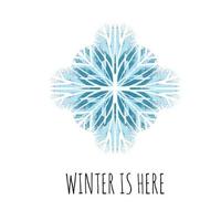 Snowflake illustration in blue color isolated on white background with text Winter is here vector