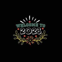 Welcome to 2023. Can be used for happy new year T-shirt fashion design, new year Typography design, new year swear apparel, t-shirt vectors,  sticker design,  greeting cards, messages,  and mugs vector