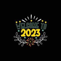 Welcome to 2023. Can be used for happy new year T-shirt fashion design, new year Typography design, new year swear apparel, t-shirt vectors,  sticker design,  greeting cards, messages,  and mugs vector