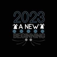 2023 a new beginning. Can be used for happy new year T-shirt fashion design, new year Typography design, new year swear apparel, t-shirt vectors,  sticker design,  greeting cards, messages,  and mugs vector