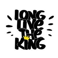 Long live the king handwritten text with crown. New monarch accession phrase. Lettering design for print, card, poster, t shirt. sticker. vector