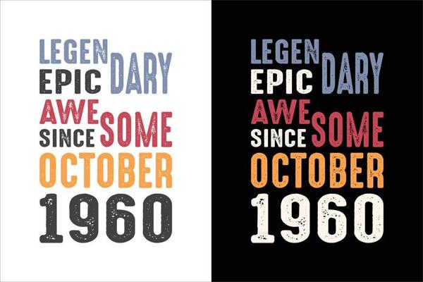 LEGENDARY EPIC AWESOME SINCE OCTOBER 1960 T SHIRT