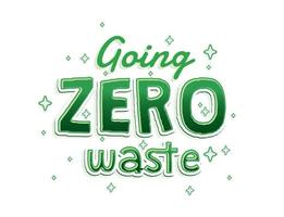 Zero Waste. Green fresh and bold Typographi earth day Quote with winkle star vector