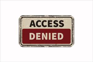 Access denied vintage rusty metal sign on a white background, vector illustration
