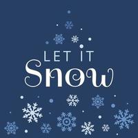 Let it Snow. Vector trendy hand Lettering Quote, art print for posters and greeting cards design. Calligraphic poster on dark blue background, Typography for Winter holidays.