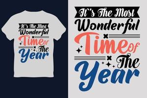 It's The Most Wonderful Time Of The Year T Shirt Design vector