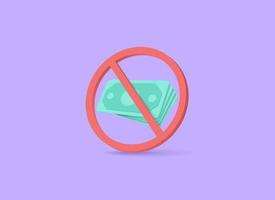 3D render banned cash, banned money, ban cash, prohibited money, no money vector concept. 3d vector design illustration
