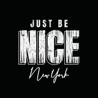 Just be nice typography slogan for print t shirt design vector