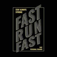 Fast run typography vector t shirt design