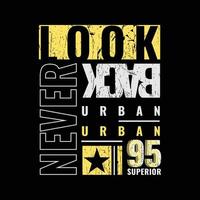 Never look back typography slogan for print t shirt design vector