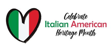 Italian American Heritage Month banner with text and artistic flag of Italy in shape of heart black ink textured frame. Vector illustration. template, card, poster design