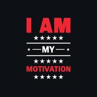 I am my motivation  motivational typography, quotes vector t shirt design