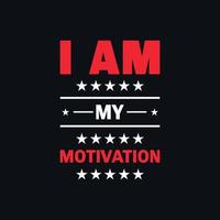 I am my motivation  motivational typography, quotes vector t shirt design