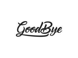 Good Bye text Handwritten Lettering Calligraphy with Black Script isolated on White Background. Greeting Card Vector Illustration.