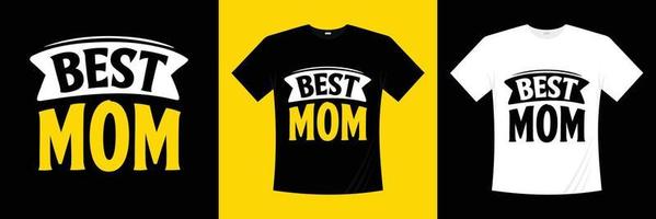 Best Mom Typography T Shirt Design vector
