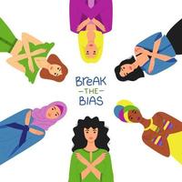 Break the bias. Women of different ethnic group crossed their arms. March 8th. Girls join together in a circle. Campaign against stereotypes, violence, inequality, discrimination. Vector illustration