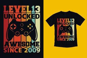 Level 13 unlocked awesome since 2009 for gamer t shirt design vector