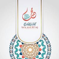 Al-Isra wal Mi'raj Prophet Muhammad calligraphy greeting background template vector