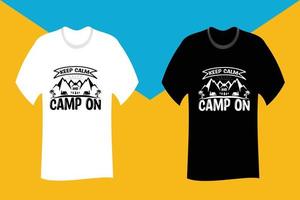 Keep Calm And Camp On T Shirt Design vector