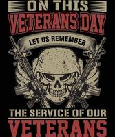 On this Veterans day... Veteran t Shirt design vector