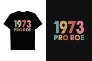 Vintage Pro Roe 1973 - Feminism Women's Rights Feminist T-Shirt vector