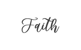 Faith lettering sign. Calligraphic handwritten message. vector