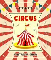 Vintage circus advertising poster with marquee and grunge texture for arts festival event and entertainment. vector