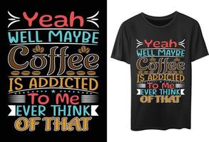 Premium Coffee Typography T-Shirt Design For Coffee Lovers vector