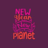 New year new planet typography lettering ready for print free design vector