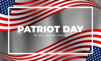 US Patriot Day illustration. patriotic templates for greeting cards, posters, banners. American flag, holiday message. We will never forget the Victims of 9.11 Terrorist Attacks vector