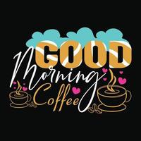 good morning coffee typography vector art. Can be used for t-shirt prints, good morning quotes, and t-shirt vectors, gift shirt design, fashion print design, coffee t shirt design.