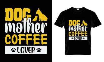 diseño de camiseta de amante del café de madre de perro vector