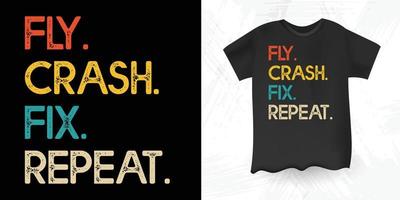 fly crash fix repetir divertido drone piloto amante retro vintage drone camiseta diseño vector