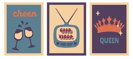 Set of retro backgrounds. Vertical vintage template posters 70s, 80s style. Good vibes slogan, toast with wine glass, TV, crown. Vector illustration for covers, flyer, banner, print, advertising