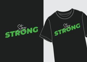 Stay Strong - Motivational Tshirt Design vector
