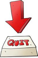 freehand drawn cartoon quit button vector