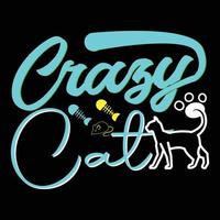 Crazy Cat. Can be used for cat T-shirt fashion design, cat Typography design, kitty swear apparel, t-shirt vectors,  sticker design,  greeting cards, messages,  and mugs vector