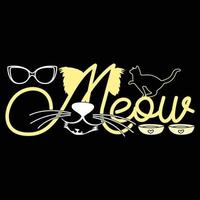 Meow. Can be used for cat T-shirt fashion design, cat Typography design, kitty swear apparel, t-shirt vectors,  sticker design,  greeting cards, messages,  and mugs. vector