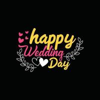 feliz día de boda. se puede utilizar para el diseño de moda de camisetas de boda, tipografía de bodas, ropa de matrimonio, vectores de camisetas, diseño de pegatinas, tarjetas de felicitación, mensajes,