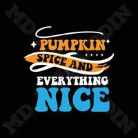 Pumpkin Spice And Everything Nice vector