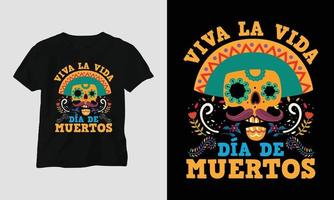 viva la vida - diseño especial de camiseta dia de los muertos vector