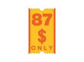 87 Dollar Only Coupon sign or Label or discount voucher Money Saving label, with coupon vector illustration summer offer ends weekend holiday