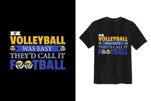 si el voleibol fuera fácil, lo llamarían diseño de camiseta de voleibol de fútbol
